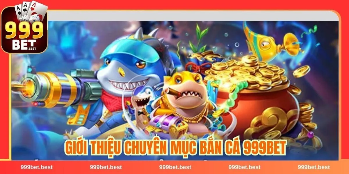 Bắn cá 999Bet - Săn thưởng cực đã, rinh quà hấp dẫn mỗi ngày 1 word image 186 1