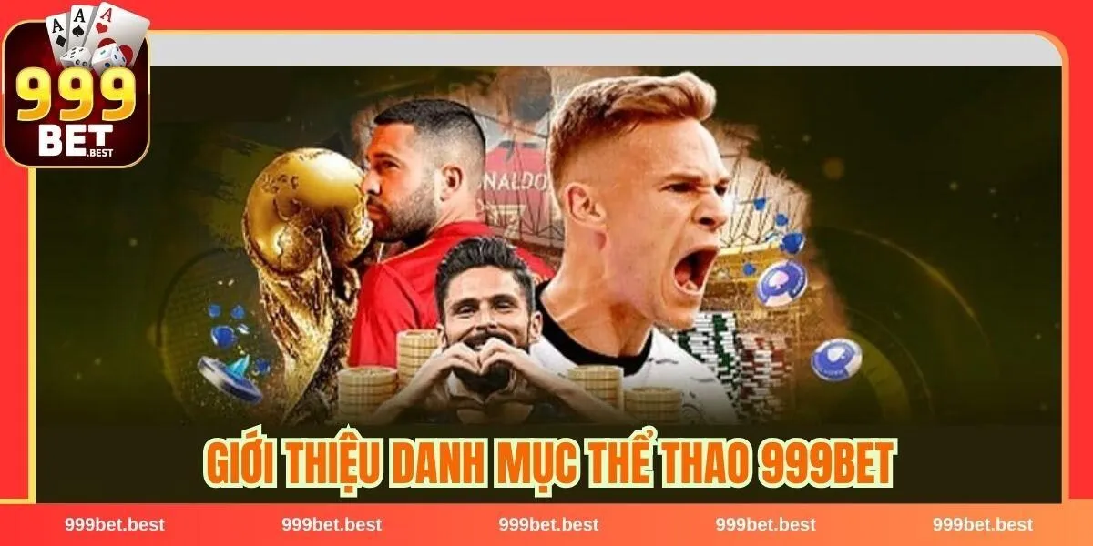 Thể thao 999Bet – Điểm đến lý tưởng cho người yêu thể thao 1 word image 211 1